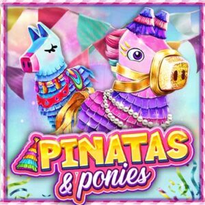 Pinatas & Ponies พินาทัส & โพนี่